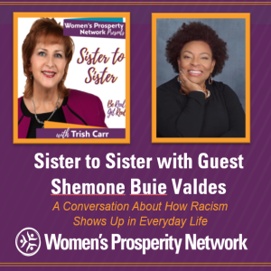 Sister to Sister – Sharing Experiences of Being Treated Differently Because of Race with Shemone Buie Valdes