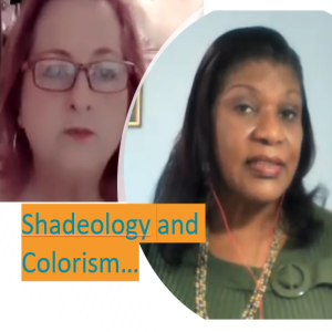 Shadeology and Colorism… with Yvonne A. Jones