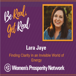 Finding Clarity in an Invisible World of Energy with Lara Jaye