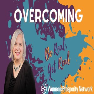 Be Real Get Real - Overcoming