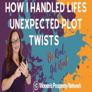 Be Real Get Real - How I Handled Lifes Unexpected Plot Twists