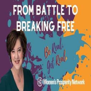 Be Real Get Real - From Battle to Breaking Free