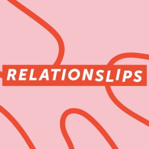 Relationslips - Week 4