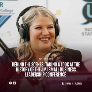 Ep. 195 |  Behind the Scenes: Taking A Look at the History of the JMI Small Business Leadership Conference