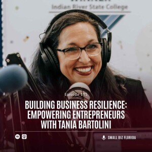 Ep. 199 |  Building Business Resilience: Empowering Entrepreneurs with Tania Bartolini