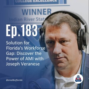Ep. 183 | Solution for Florida’s Workforce Gap: Discover the Power of AMI with Joseph Veranese