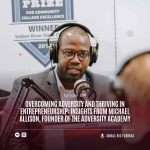 Ep. 209 |  Overcoming Adversity and Thriving in Entrepreneurship: Insights from Michael Allison, Founder of the Adversity Academy