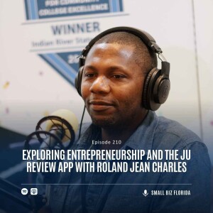 Ep. 210 |  Exploring Entrepreneurship and the JU Review App with Roland Jean Charles