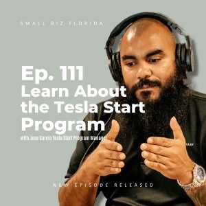 Ep. 111 | Learn about Tesla Start Program Manager Jose Garcia