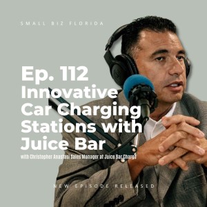 Ep. 112 | Learn more about Innovative Car Charging Stations by Juice Bar with Sales Manager Christopher Anastasi