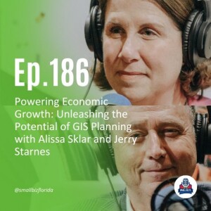 Ep. 186 | Powering Economic Growth: Unleashing the Potential of GIS Planning with Alissa Sklar and Jerry Starnes