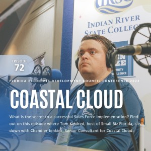 Ep. 72 | We learned how powerful Sales Force could be for your Business. | Chandler Jenkins Senior Consultant for Coastal Cloud