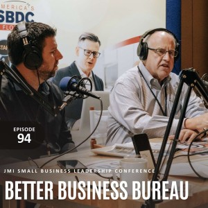 Ep. 94 | Best Advice to Prevent Consumer Fraud with the Better Business Bureau - Cliff Kurt and Bryan Oglesby