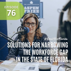 Ep. 76 | Find out what the Able Trust is doing to narrow the Workforce Gap in Florida | Donna Wright Vice President, Development & Marketing at The Able Trust