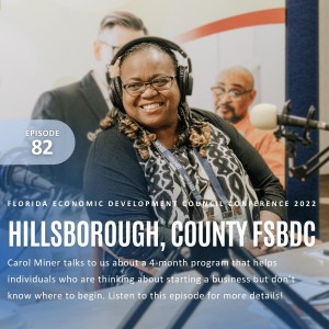 Ep. 82 |Learn How Hillsborough County is Helping New Businesses | Carol Miner – Director of Hillsborough FSBDC and Manager of Entrepreneurial Services