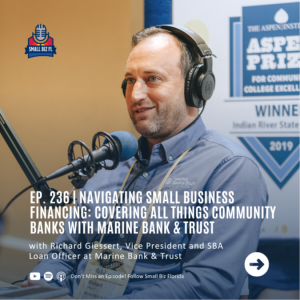 Ep. 236 | Navigating Small Business Financing: Covering All Things Community Banks with Marine Bank & Trust | FLAGGL Small Business Lender Conference 2023 Series