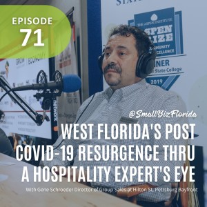 Ep. 71 | St. Petersburg Florida’s Resurgence following COVID-19. What that looks like thru the eyes of a Hospitality Expert | Gene Schroeder Director of Group Sales at Hilton Bayfront St. Petersburg