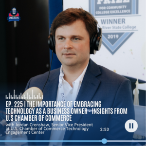 Ep. 225 | The Importance of Embracing Technology as a Business Owner  - Insights from U.S Chamber of Commerce | Florida SBDC SBSS 2023 Series