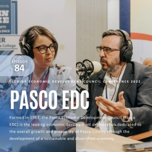 Ep. 84 | Learn what Pasco County’s EDC is doing for Small Businesses| Jennie Sammur & Daniel Mitchell with Pasco EDC