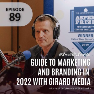 Ep. 89 | Guide to Digital Marketing in 2022 with CEO/Founder of Girard Media Sevak Girard