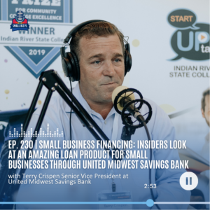 Ep. 230 | Small Business Financing: Insiders Look at an Amazing Loan Product for Small Businesses Through United Midwest Savings Bank | Florida SBDC SBSS Series 2023