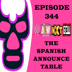 Frankie CROWzarian - The Spanish Announce Table - Episode 344