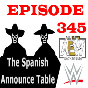 RAMPAGE - The Spanish Announce Table - Episode 345
