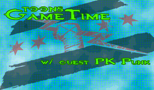 TGT: Toons Game Time (S1.03) w/ @PK_BWC