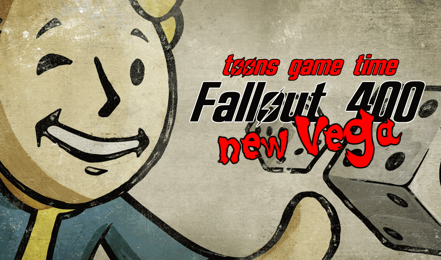 Toons Game Time: Fallout 400 New Vega