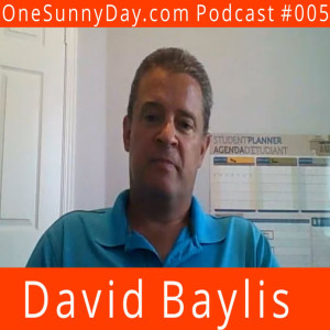 One Sunny Day Podcast #005 - David Baylis - Mortgage 101.