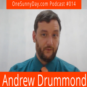 One Sunny Day Podcast #014 – Andrew Drummond - 2022 Provincial Burlington NDP Party Candidate.