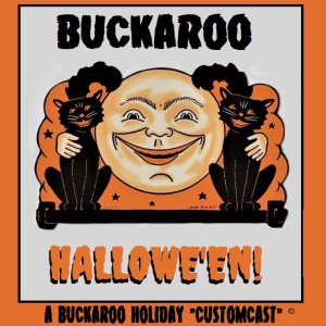 Buckaroo Hallowe’en!!
