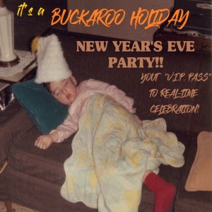 NO JOKE... it's a Buckaroo New Year's Eve!