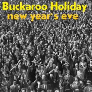 New Year’s Eve Buckaroo Celebration!