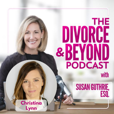 The Divorce and Beyond® Podcast with Susan Guthrie, Esq.