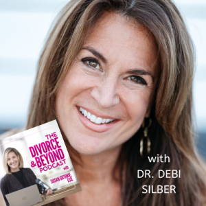 "Lying, Cheating and Adultery:  How to Heal from Betrayal with the Founder of the PBT Institute, Dr. Debi Silber" on The Divorce & Beyond Podcast with Susan Guthrie, Esq. #113