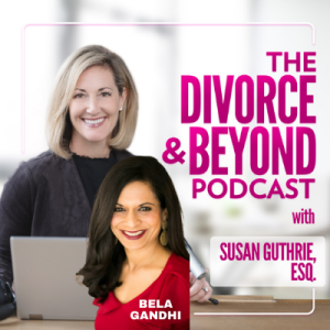 Get Ready to Slay Peak Dating Season with America's Favorite Dating Expert, Bela Gandhi on The Divorce & Beyond Podcast with Susan Guthrie #156