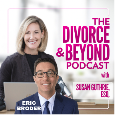 The Divorce and Beyond® Podcast with Susan Guthrie, Esq.