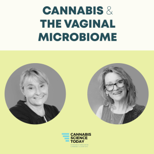 #34 Cannabis & the Vaginal Microbiome with Dr. Cindy Orser and Pam Miles