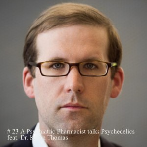 # 23 A Psychiatric Pharmacist talks Psychedelics feat. Dr. Kelan Thomas