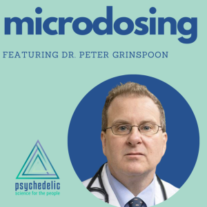 Microdosing ft. Dr. Peter Grinspoon