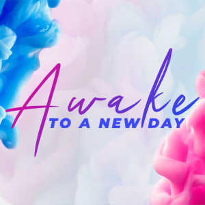 Awake to a New Day | Part 3 | Bursting With Color