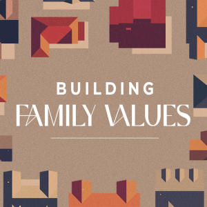 Building Family Values | Part 8 | How To Finish Your Race