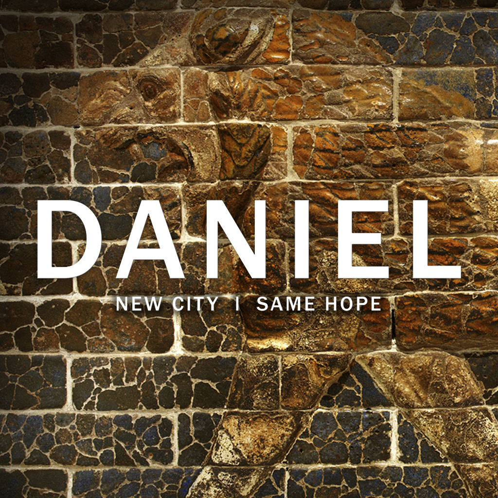 Daniel | New City - Same Hope | Part 3 | How To Live In A Foreign Land