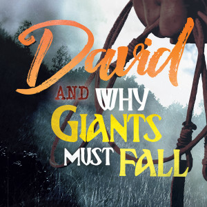 David and Why Giants Must Fall | Part 4 | Courage Forged In Isolation