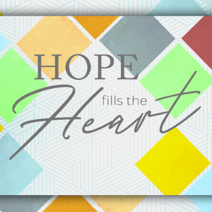 How Love Grows | Part 3 | Hope Fills The Heart