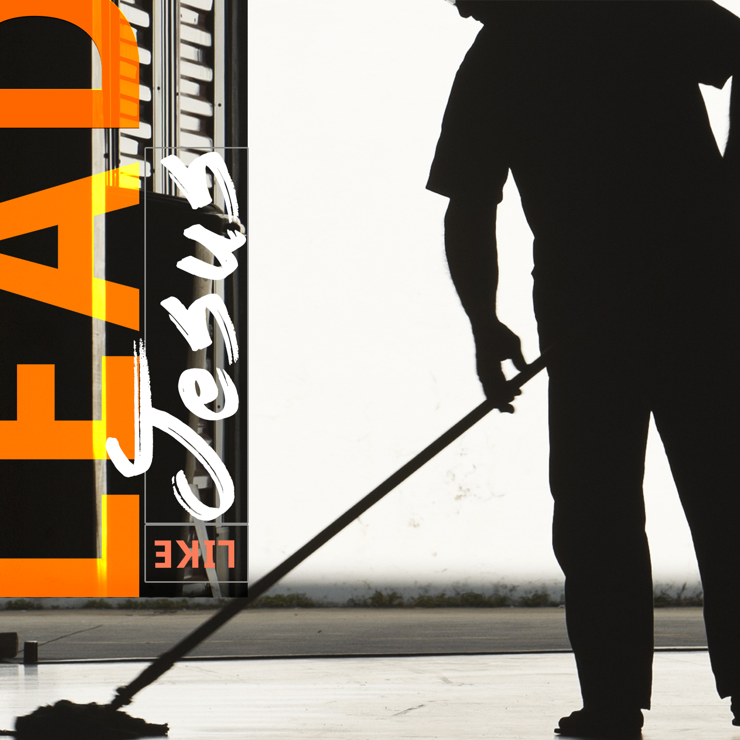 Lead Like Jesus | Part 7 | Servant-Leader...Isn't that a contradiction?