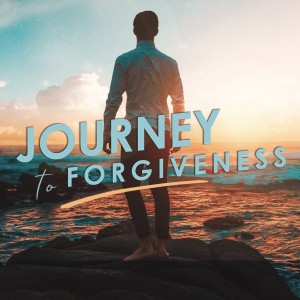 Journey To Forgiveness | Part 10 | To All Who Have Lost Hope