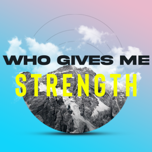 Who Gives Me Strength | Part 2 | The Power To Bring Peace
