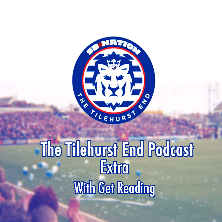 The Tilehurst End Podcast Extra with Get Reading - April 10